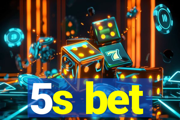 5s bet
